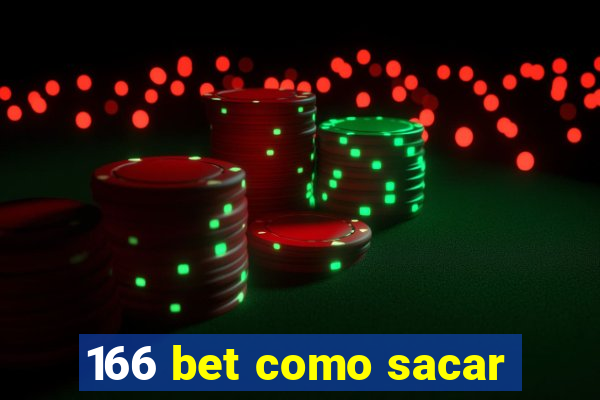 166 bet como sacar